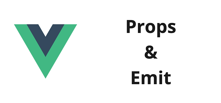 Featured image for [Vue.js] Props & Emit