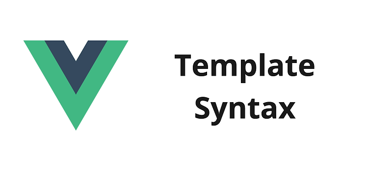Featured image for [Vue.js] Template Syntax